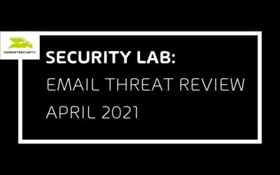 Email Threat Review April 2021