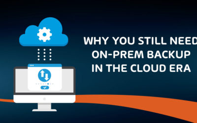Why You Still Need On-Prem Backup in The Cloud Era