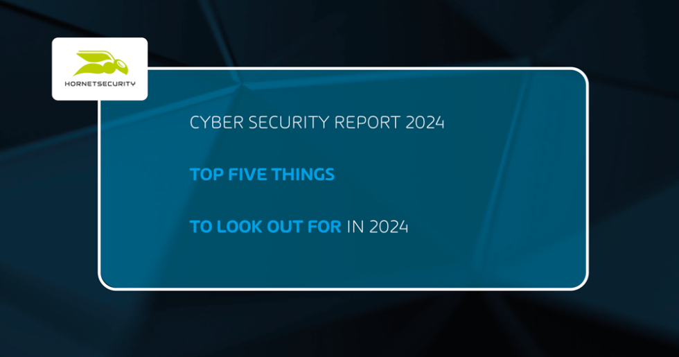 Cyber Security Report 2024 Top Five Things to Look Out for in 2024