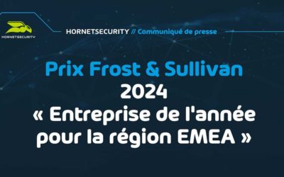Hornetsecurity Reçoit le Prix Frost & Sullivan « Entreprise de l’Année 2024 pour la Région EMEA » pour son Rôle de Pionnier dans le Domaine de la Sécurité de la Messagerie Électronique Basée sur le Cloud